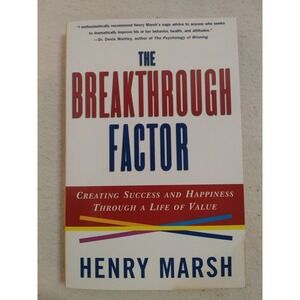 The Breakthrough Factor: Creating Success and‎ Happiness Through a Life Of Value